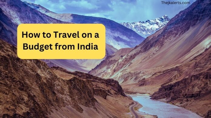 How to Travel on a Budget from India